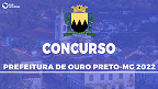 Concurso Prefeitura Ouro Preto-MG 2022: Edital abre 376 vagas de até R$ 15.806