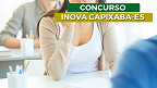 Concurso iNOVA Capixaba-ES prorroga inscrições até setembro para 621 vagas no Hospital Central