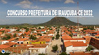 Prefeitura de Irauçuba-CE abre concurso público em 2022; veja os 2 editais