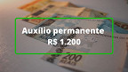 Auxílio permanente R$ 1.200 vai sair? veja últimas sobre o pagamento