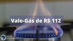 Vale-Gás de agosto não será de R$ 120; veja por quê