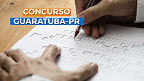 Concurso Prefeitura Guaratuba-PR 2022: Saem editais com 873 vagas de até R$ 19 mil