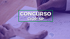 Concurso CIOP-SP encerra inscrições nesta quinta (25); salário de até R$ 3,7 mil