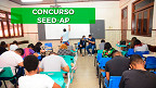 Concurso Educação SEED-AP 2022: Inscrição aberta para 5.002 vagas