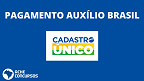 Auxílio Brasil de agosto só será pago para quem tiver CadÚnico atualizado; veja como fazer