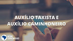 App da Carteira de Trabalho Digital faz consulta ao Auxílio-Caminhoneiro e Auxílio-Taxista