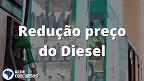 Preço do Diesel terá nova redução dia 12 de agosto, anuncia Petrobras