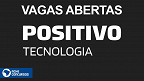 Quer trabalhar na Positivo? Empresa tem 100 vagas abertas