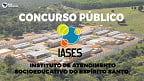 Concurso IASES-ES 2022 terá 400 vagas para Agente Socioeducativo