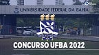 Concurso UFBA 2022: IDECAN é a banca responsável