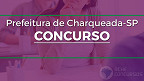 Concurso Prefeitura de Charqueada-SP 2022