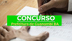 Concurso público é aberto na Prefeitura de Guanambi BA para Professores