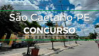 Concurso da Prefeitura de São Caetano-PE abre 43 vagas de até R$ 2,4 mil