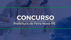 Concurso Prefeitura de Feira Nova-PE 2022 - Edital e Inscrição