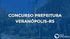 Concurso Prefeitura de Veranópolis-RS 2022 - Edital e Inscrição