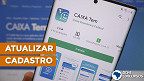 Caixa Tem: Saiba como atualizar o cadastro para pedir empréstimo no app