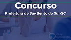 Concurso Prefeitura de São Bento do Sul-SC 2022 é aberto; veja edital