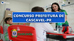 Concurso Prefeitura Cascavel-PR 2022: Inscrição aberta para 215 vagas de até R$ 20 mil