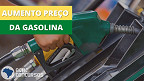 Preço da gasolina sobe na última semana após 15 quedas consecutivas