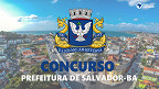 Concurso de Salvador-BA pode sair ainda em 2022
