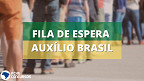 Com CRAS cheios, Ministério da Cidadania diz que não há fila de espera para Auxílio Brasil