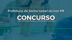 Concurso Prefeitura de Santa Isabel do Ivaí-PR 2022: Edital e Inscrição