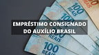 Pedido de empréstimo do Auxílio Brasil foi recusado? Veja possíveis motivos