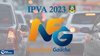 Nota Fiscal Gaúcha encerra calendário dia 31 de outubro para descontos no IPVA RS 2023 Nota Fiscal Gaúcha encerra calendário dia 31 de outubro para descontos no IPVA RS 2023
