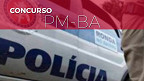 Concurso PMBA e Bombeiros: Sai edital com 140 vagas para Oficiais Concurso PMBA e Bombeiros: Sai edital com 140 vagas para Oficiais