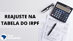 Tabela do IRPF não deve ter mudanças para 2023