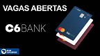 C6 Bank abre 35 vagas para dezembro; veja como se inscrever