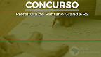 Concurso Prefeitura de Pantano Grande-RS 2022 - Edital e Inscrição