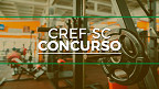 Concurso CREF-SC 2022 é aberto para nível médio e superior