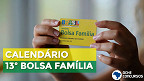 13º do Bolsa Família: Relembre o calendário de pagamento em 2022