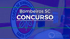 Concurso Bombeiros-SC 2022: Edital e Inscrição para Soldado