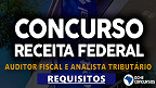 Concurso Receita Federal 2022: Quais os requisitos para participar?