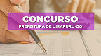 Concurso Prefeitura de Uirapuru-GO 2023: Edital e Inscrição