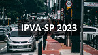 IPVA 2023 SP: prazo vence nesta quarta (11) para carros com placa final 1; Veja calendário
