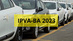 IPVA 2023 BA: veja calendário e como consultar o valor