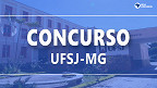 Concurso UFSJ-MG: Saiu um novo edital para Professor Adjunto