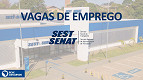 SEST/SENAT oferece vagas de emprego em janeiro de 2023; veja como concorrer SEST/SENAT oferece vagas de emprego em janeiro de 2023; veja como concorrer