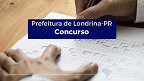 Concurso Prefeitura de Londrina-PR 2023 - Edital e Inscrição