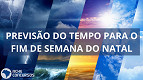 INMET divulga Previsão do Tempo para o fim de semana do Natal pelo Brasil INMET divulga Previsão do Tempo para o fim de semana do Natal pelo Brasil
