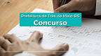 Concurso aberto na Prefeitura de Três de Maio-RS 2023