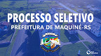 Prefeitura de Maquiné-RS realiza seleção para Monitor Escolar