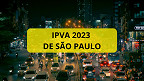 IPVA-SP 2023 abre consulta e pagamento em cota única vence já nesta semana
