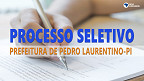 Prefeitura de Pedro Laurentino-PI abre novo processo seletivo