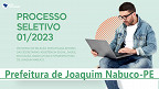 Processo Seletivo Prefeitura de Joaquim Nabuco-PE 2023