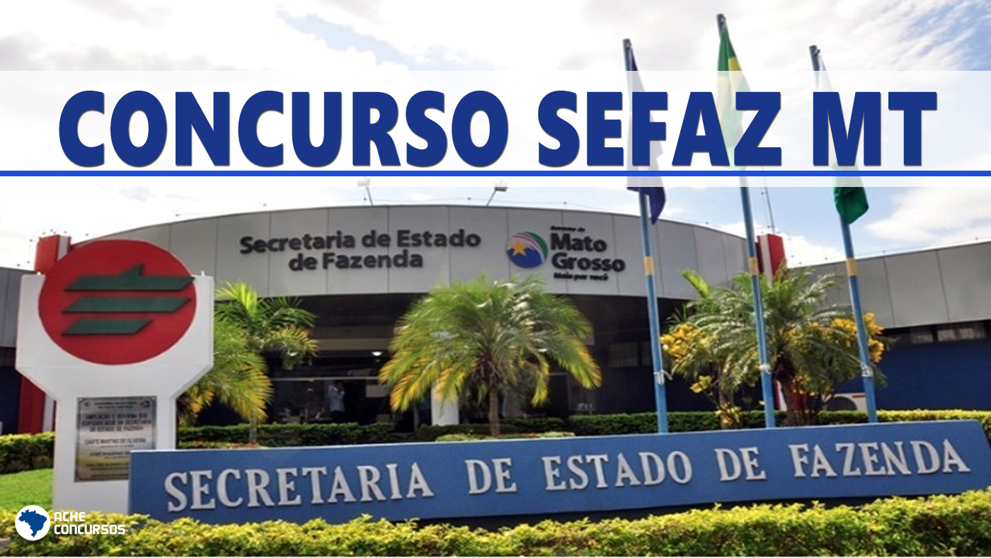 Concurso Sefaz MT Projeto B sico Revela Vagas E Etapas Confira concurso-sefaz-mt-projeto-b-sico-revela-vagas-e-etapas-confira