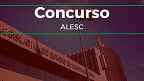 Concurso ALESC 2023: Inscrição é aberta para 29 vagas de até R$ 11 mil